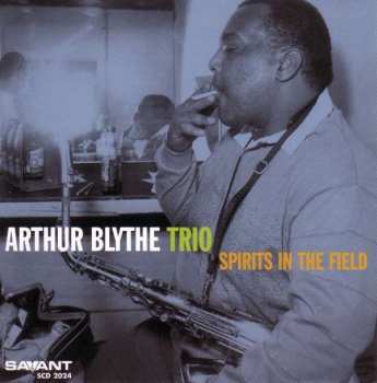 Album Arthur Blythe Trio: Spirits In The Field