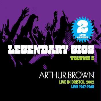 Album Arthur Brown: Legendary Gigs, Vol. 2