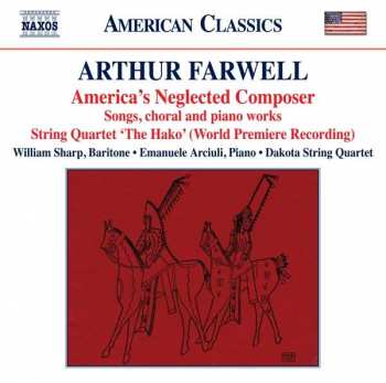 Album Arthur Farwell: America's Neglected Composer: Songs, Choral And Piano Works