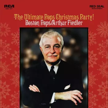 Arthur Fiedler: The Ultimate Pops Christmas Party!