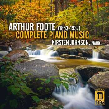 Album Arthur Foote: Complete Piano Music 