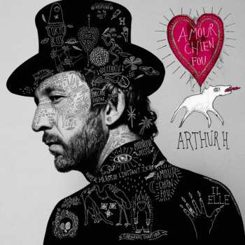Album Arthur H: Amour Chien Fou