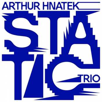 CD Arthur Hnatek Trio: Static 185891