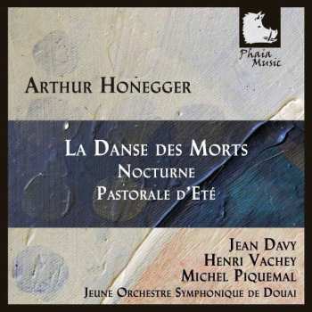 Arthur Honegger: La Danse Des Morts / Nocturne / Pastorale D'Eté