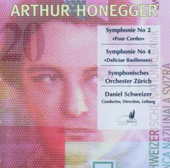 Arthur Honegger: Symphonie No 2 «Pour Cordes» / Symphonie No 4 «Deliciae Basilienses»