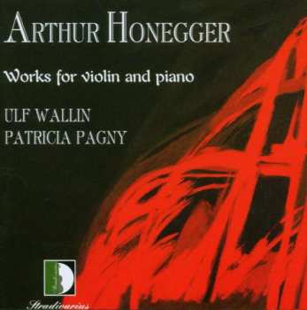 Album Arthur Honegger: Works For Violin And Piano 