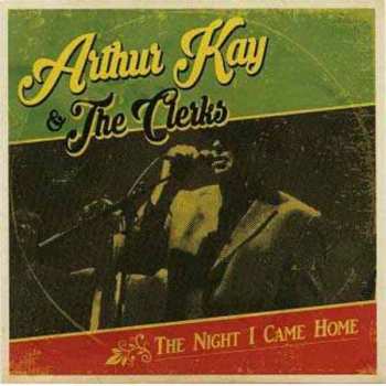 Album Arthur Kay And The Clerks: The Night I Came Home
