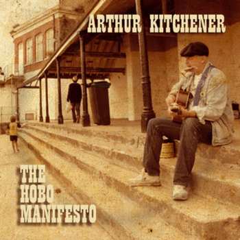 Album Arthur Kitchener: The Hobo Manifesto