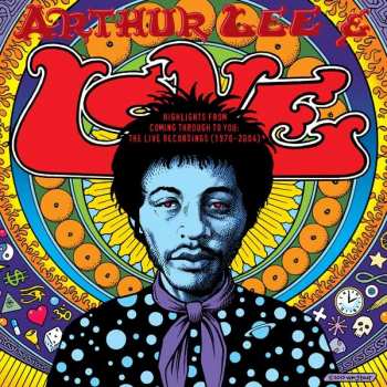 Arthur Lee: Highlights From Coming Through To You : The Live Recordings (1970-2004)