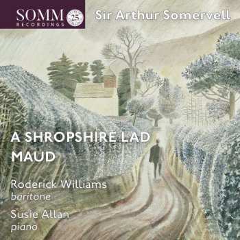 Album Arthur Somervell: Liederzyklen "maud" & "a Shropshire Lad"
