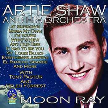 Album Artie Shaw And His Orchestra: Moon Ray