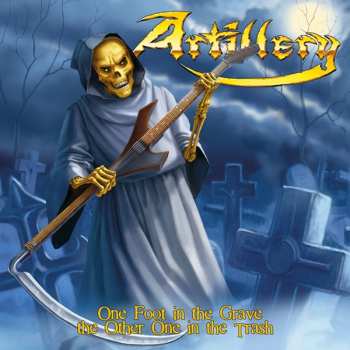 CD Artillery: One Foot In The Grave The Other One In The Trash 273526