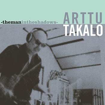 Arttu Takalo: -Themanintheshadows-