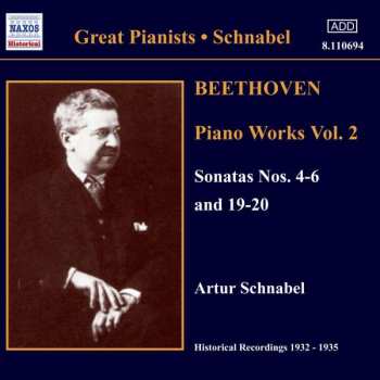 Album Artur Schnabel: Piano Works Vol. 2 : Sonatas Nos. 4-6 And 19-20 (Historical Recordings 1932-1935)