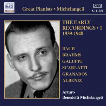 Arturo Benedetti Michelangeli: The Early Recordings - 1
