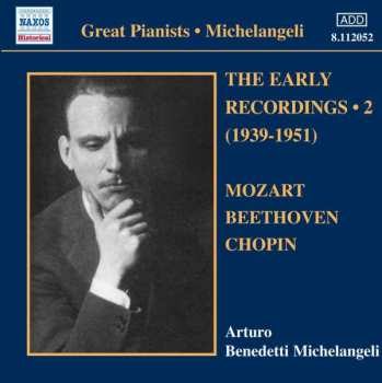 Arturo Benedetti Michelangeli: The Early Recordings - 2