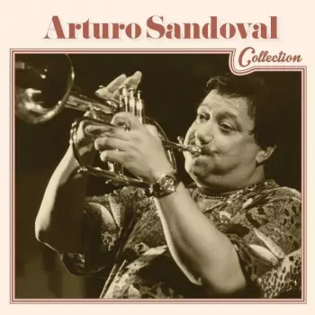 Arturo Sandoval: Collection
