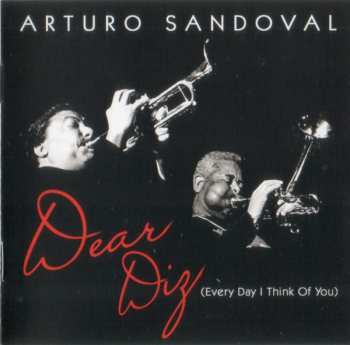 Album Arturo Sandoval: Dear Diz (Every Day I Think Of You)