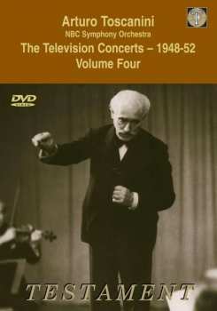 Album Arturo Toscanini: Arturo Toscanini NBC Symphony Orchestra: The Television Concerts- 1948-52 Volume Four