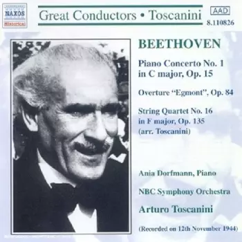 Piano Concertos Nos. 1; "Egmont" Overture; String Quartet No. 16 in F, Op. 135 (arr. Toscanini)