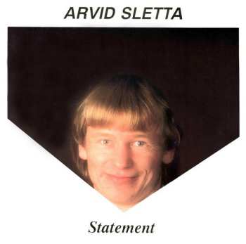 Arvid Sletta: Statement