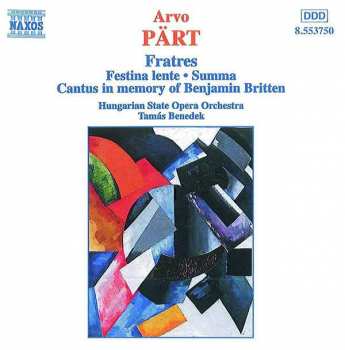 Album Arvo Pärt: Fratres • Festina Lente • Summa • Cantus In Memory Of Benjamin Britten