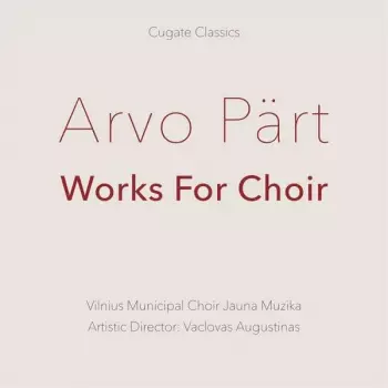 Arvo Pärt: Works For Choir