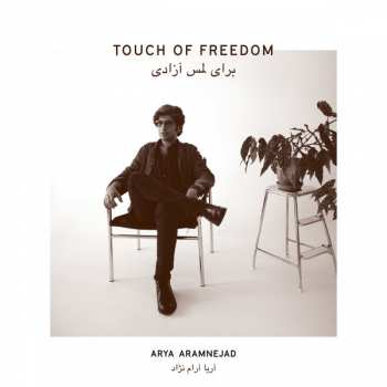 Album Arya Aramnejad: Touch Of Freedom