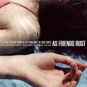 As Friends Rust: A Young Trophy Band In The Parlance Of Our Times