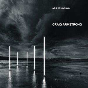 Album Craig Armstrong: As If To Nothing