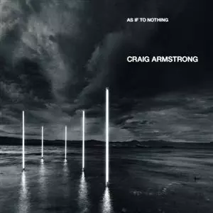 Craig Armstrong: As If To Nothing