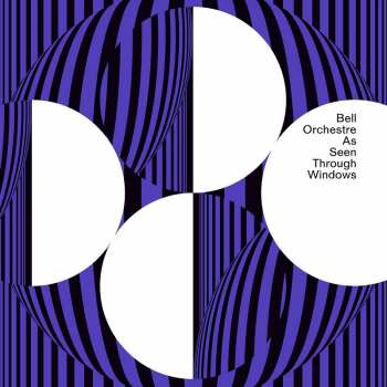 Album Bell Orchestre: As Seen Through Windows