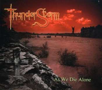 Album ThunderStorm: As We Die Alone