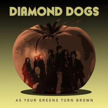 LP Diamond Dogs: As Your Greens Turn Brown 57972