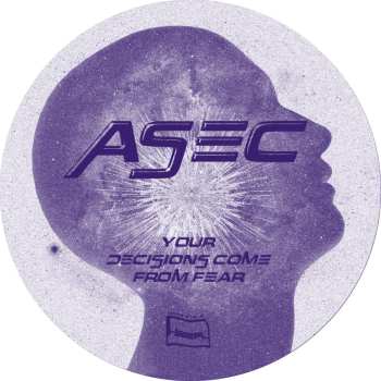 Album ASEC: Your Decisions Come From Fear