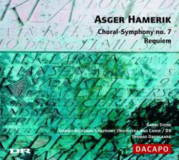 Asger Hamerik: Choral-Symphony No. 7 / Requiem