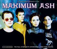 CD Ash: Maximum Ash (The Unauthorised Biography Of Ash) 473658