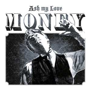 Album Ash My Love: Money