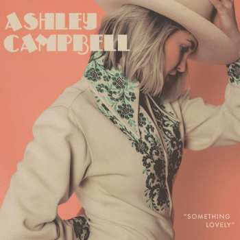 LP Ashley Campbell: Something Lovely 349514