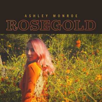 LP Ashley Monroe: Rosegold 255733