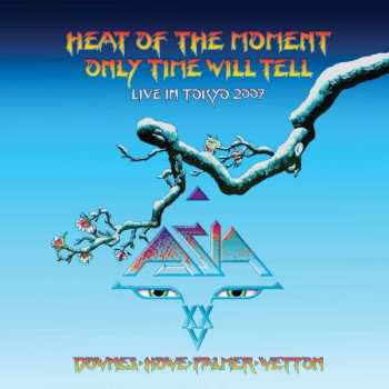 Asia: Heat Of The Moment / Only Time Will Tell - Live In Tokyo 2007