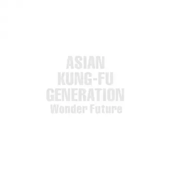 Asian Kung-Fu Generation: Wonder Future