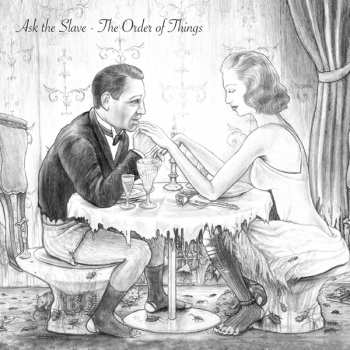 Album Ask the Slave: The Order Of Things