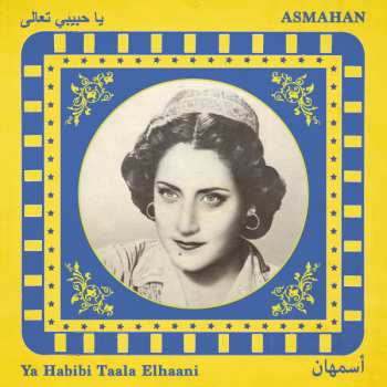 Album Asmahan: Ya Habibi Taala Elhaani