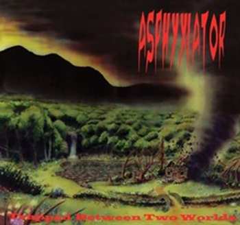 Album Asphyxiator: Trapped Between Two Worlds