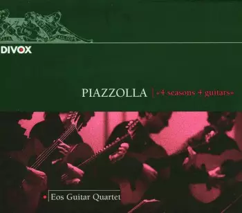 Astor Piazzolla: 4 Seasons 4 Guitars