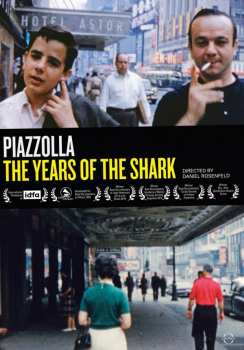 Album Astor Piazzolla: Astor Piazzolla - The Years Of The Shark