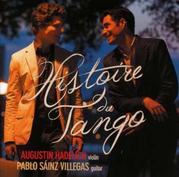 Album Astor Piazzolla: Augustin Hadelich  & Pablo Sainz Villegas - Histoire Du Tango