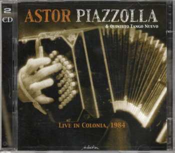 Album Astor Piazzolla Y Su Quinteto Tango Nuevo: Live In Colonia, 1984