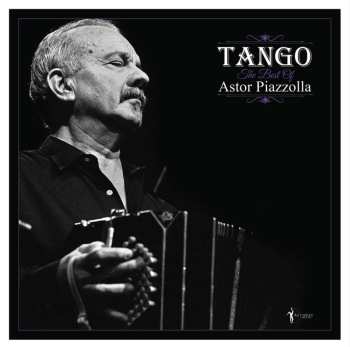 Album Astor Piazzolla: Tango: The Best Of Astor Piazzolla
